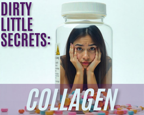 Dirty Little Secrets: Collagen