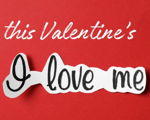 This Valentine’s, I’ll Love the One Person I will Never Break Up With