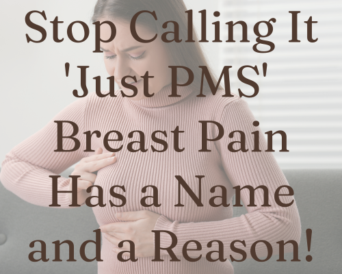 Why Your Breasts Hurt Before Your Period  And no, It's Not "Just PMS"