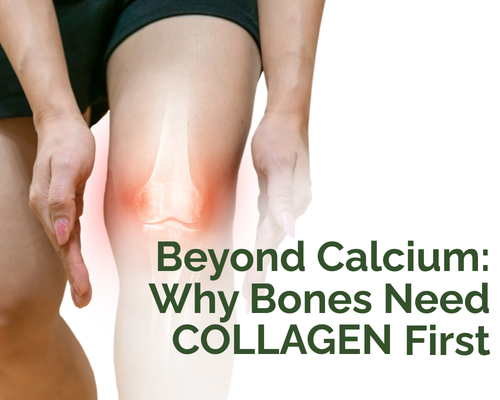 Beyond Calcium: Why Bones Need COLLAGEN First  (and how Replenish with Greens helps rebuild from within)