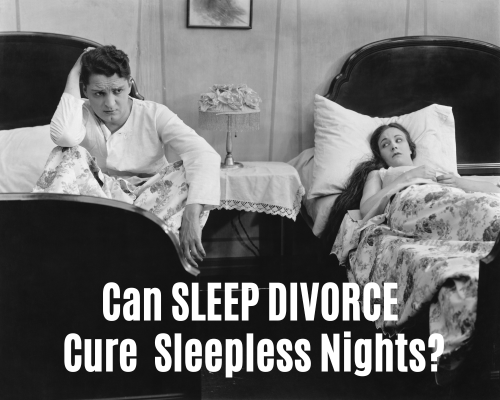 Is Sleep Divorce really the Cure for Sleepless Nights?