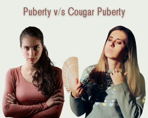 Puberty vs. Cougar Puberty:  Same Hormones, Different Drama